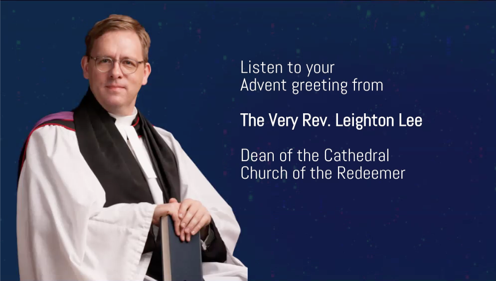 Your Advent Greeting from The Very Rev. Leighton Lee Anglican Diocese